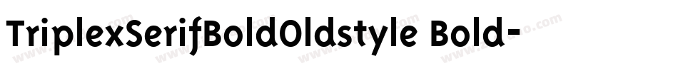 TriplexSerifBoldOldstyle Bold字体转换